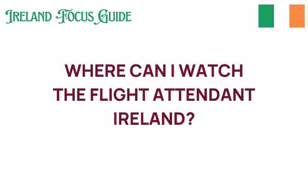 where-to-watch-the-flight-attendant-ireland