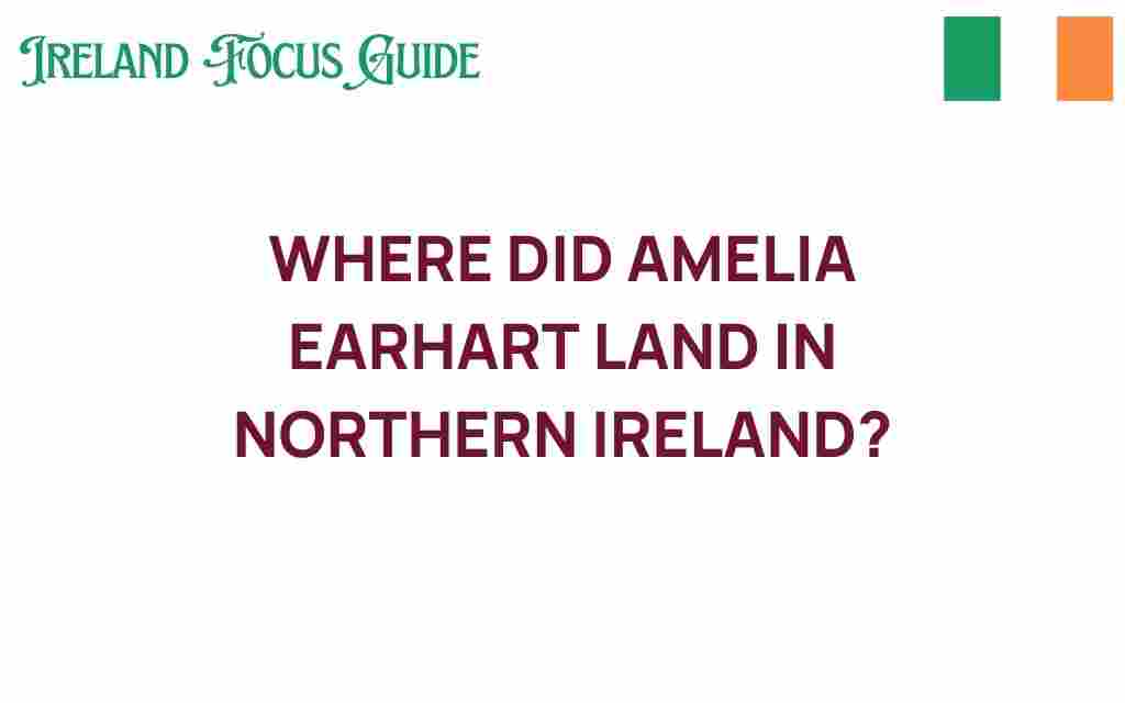 amelia-earhart-landing-northern-ireland