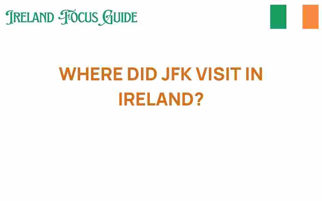 jfk-visit-ireland-history