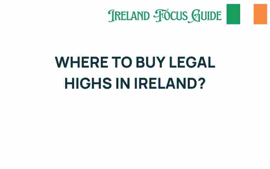 where-to-buy-legal-highs-ireland