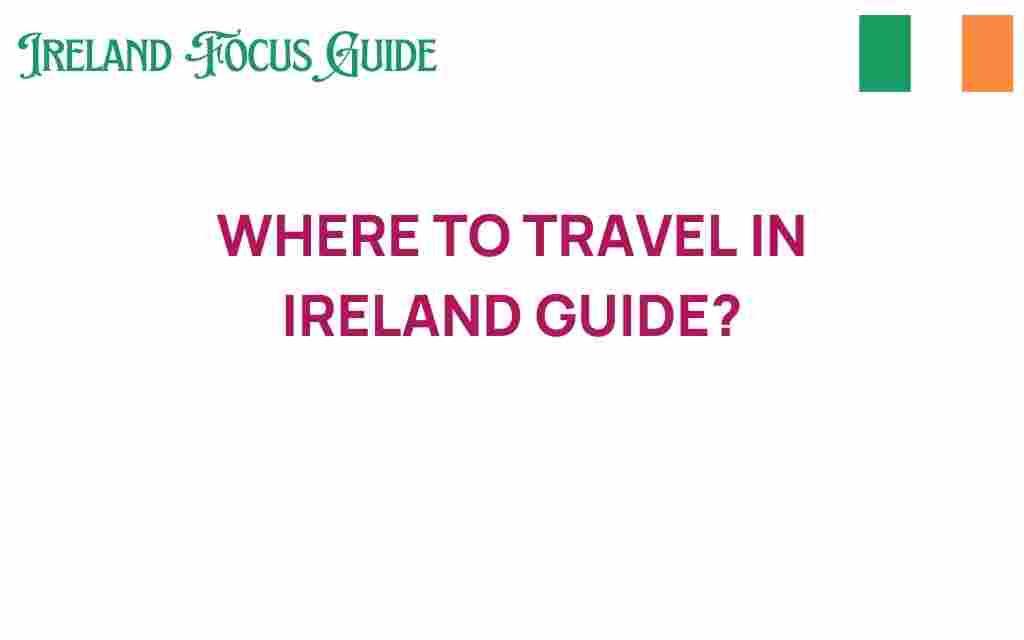 where-to-travel-in-ireland-guide