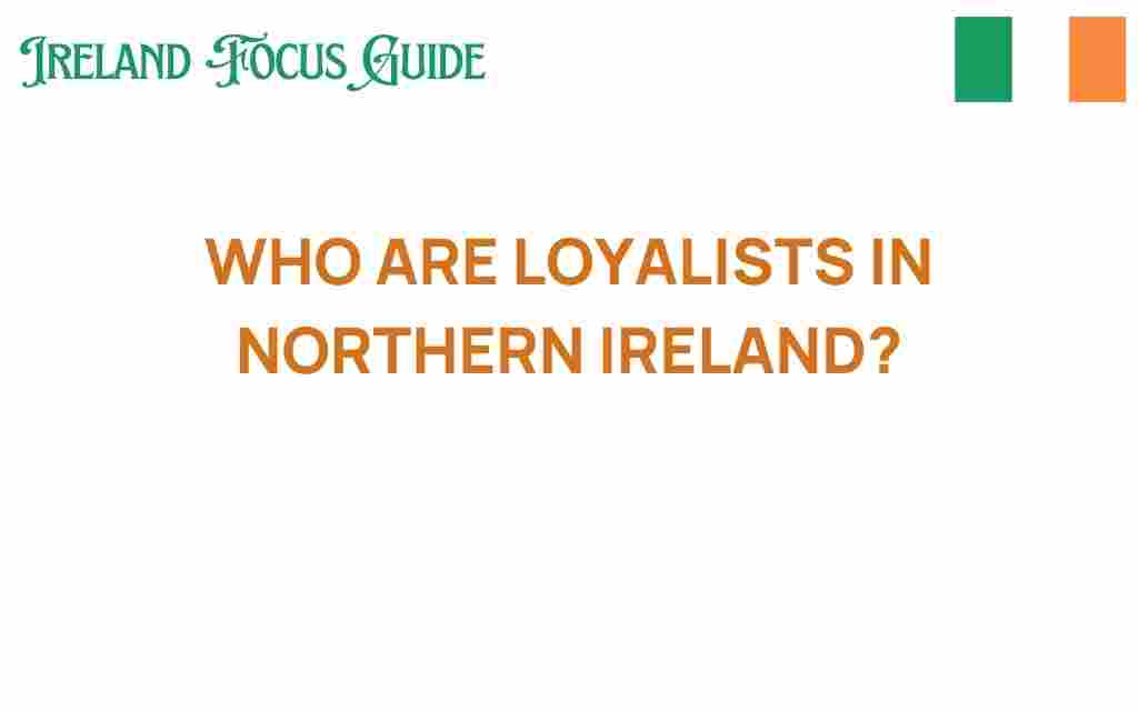 loyalists-northern-ireland-cultural-exploration
