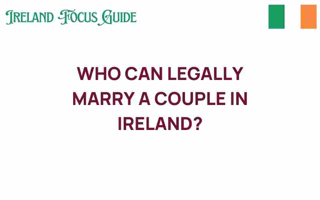 who-can-legally-marry-a-couple-in-ireland