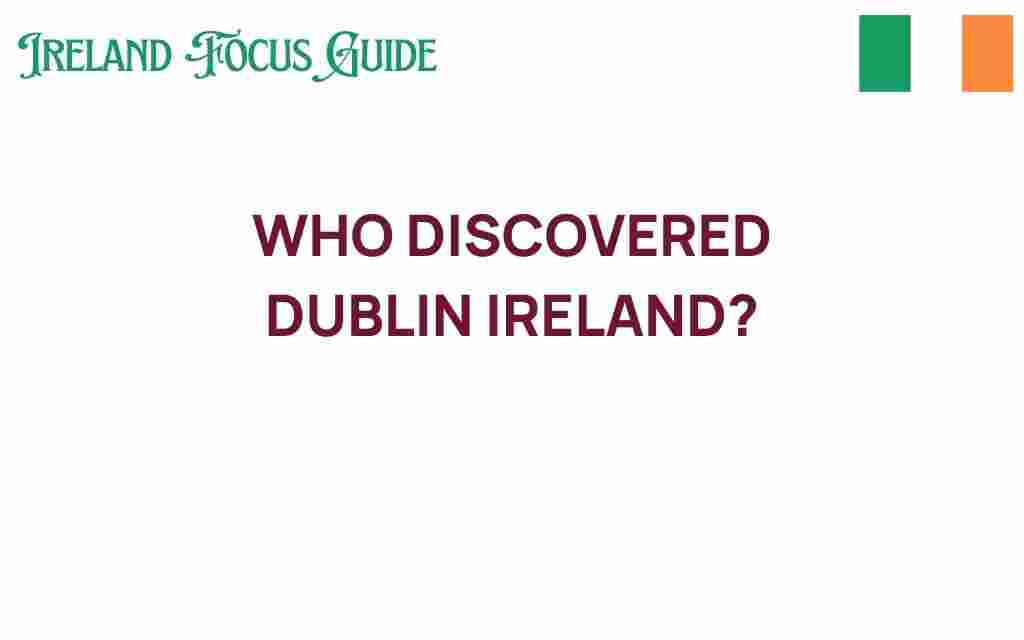 who-discovered-dublin-ireland