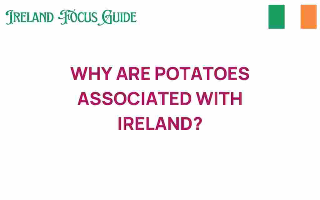 why-are-potatoes-associated-with-ireland
