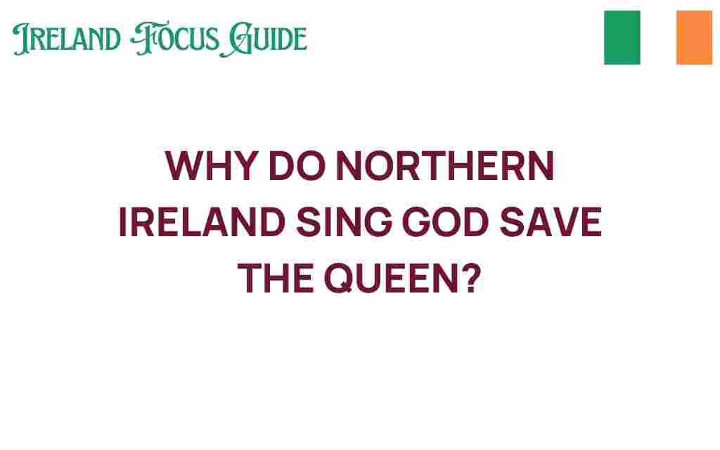 why-do-northern-ireland-sing-god-save-the-queen